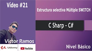 21 -  Estructura selectiva Múltiple SWITCH | C# C Sharp - Nivel Básico