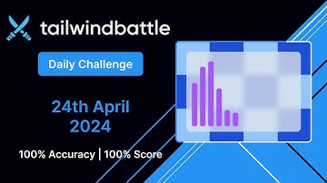 Tailwind Battle Daily Challenge 24th April 2024 Solution | 100% Accuracy | CSS Challenges #tailwind