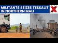 Al Qaeda Linked Fighters Expand Control in Mali After Tessalit Seizure | NewsX World