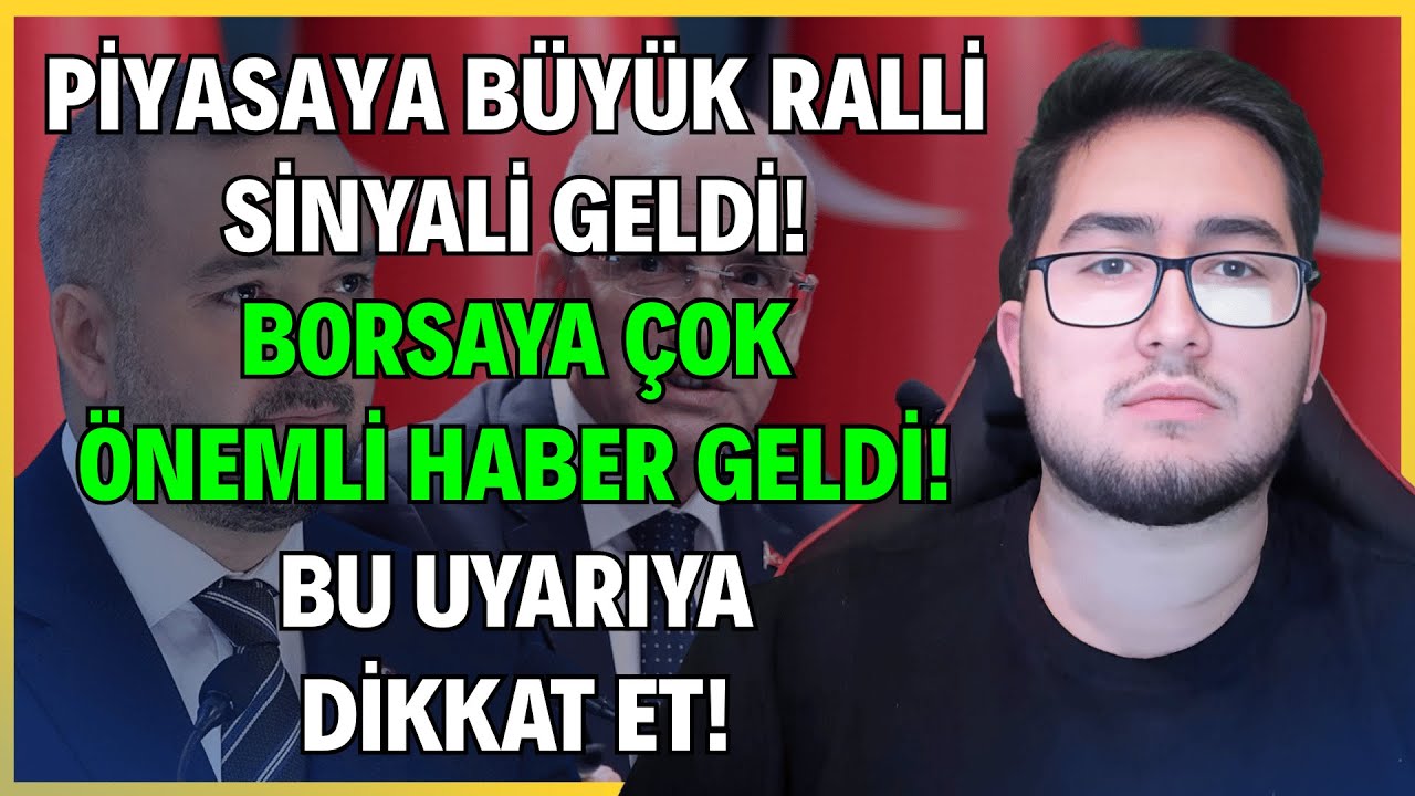 PİYASADA BÜYÜK RALLİ SİNYALİ GELDİ! | BORSAYA ÇOK ÖNEMLİ HABER GELDİ! | BU UYARIYA DİKKAT ET!