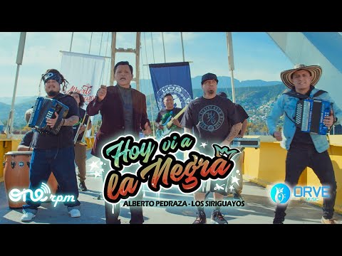 Alberto Pedraza - Hoy Vi A La Negra (ft. Los Siriguayos)  | 50 Aniversario
