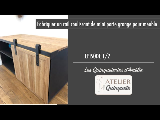 Fabriquer un rail coulissant de mini porte grange pour meuble - épisode 1 