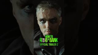 Information How To Rob A Bank - Official Trailer 2 - Only in cinemas November 13 News