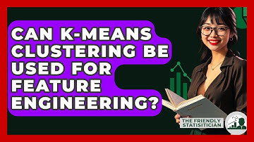 Can K-Means Clustering Be Used For Feature Engineering? - The Friendly Statistician