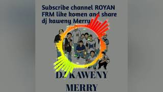 ( DJ KAWENY MERRY 30 DETIK ) INTRO ROYAN FRM GIVEAWAY DIAMOND FOR 9JT SUBSCRIBER