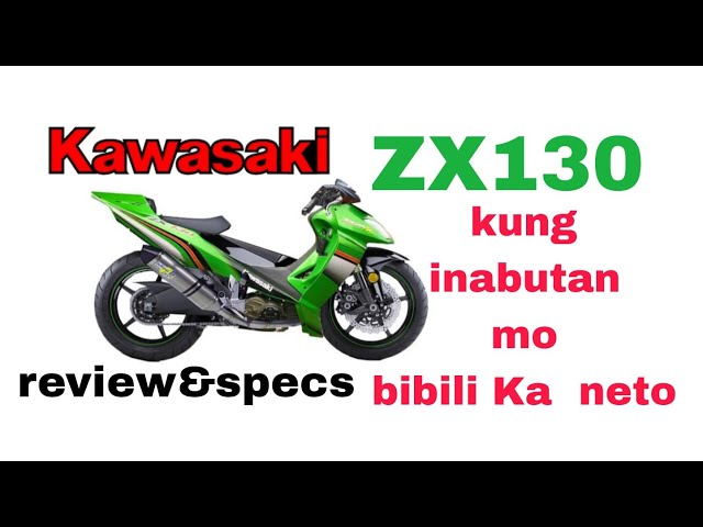 Kawasaki ZX130 || Bibilhin mo Kung inabot mo