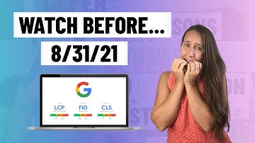 Core Web Vitals: Do This By 8/31/21