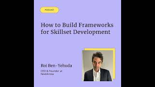 How to Build Frameworks for Skillset Development