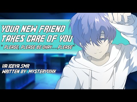 Your New Friend Takes Care of you M4F Comfort friends to Lovers Sick Listener worried confession