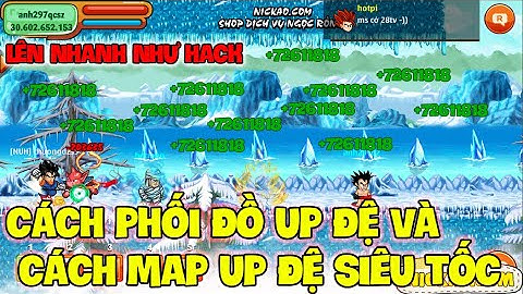 Ngọc Rồng Online - Các Map Up Đệ Từ SS lên 1Tỷ5 và Cách Phối Đồ Cho Đệ