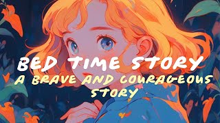 A brave and courageous young girl story | Bedtime Story | Children's English Story Book