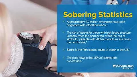 Connection Between Atrial Fibrillation and Strokes - Crystal Run Healthcare Presentation