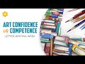 Art confidence vs competence  lets draw together