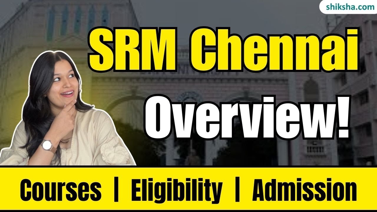 SRM Chennai Admission 2026 | Popular Courses, Eligibility, Fees ...