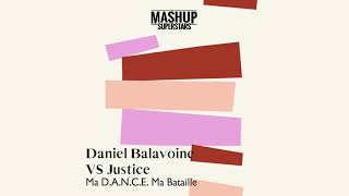 Ma D.A.N.C.E. Ma Bataille (Daniel Balavoine vs Justice)