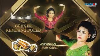 GEHGER KEMBANG BOLED || IPAH GEBOT