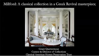 Millford: A Classical Collection in a Greek Revival Masterpiece. November 16, 2023 Webinar