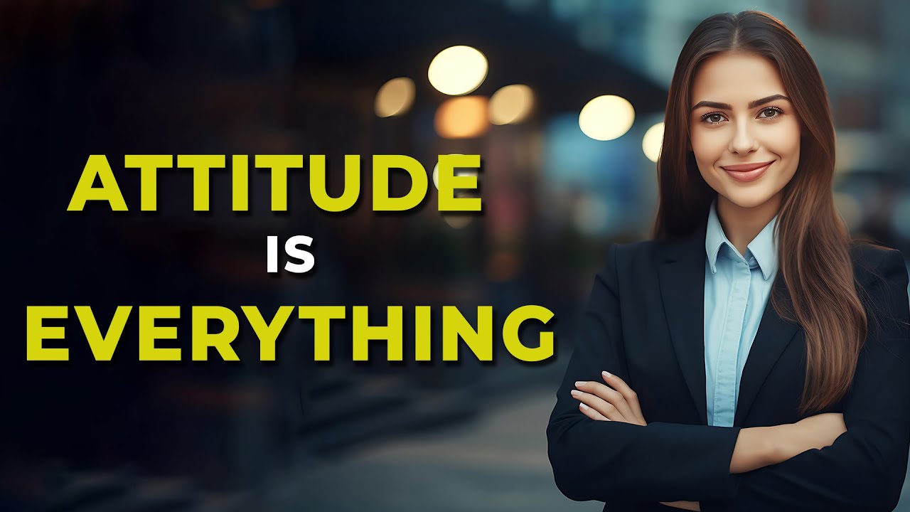 Attitude is Everything  | Powerful Inspiration for Successful Living