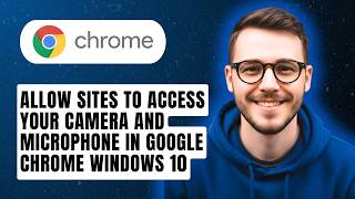 Famous How to Allow Sites to Access your Camera and Microphone in Google Chrome Windows 10 [2026 Guide] Net Worth