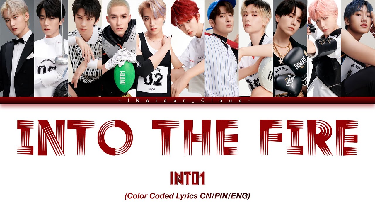 INTO1 ‘INTO THE FIRE’ Lyrics (Color Coded Lyrics Chi/Pin/Eng) YouTube