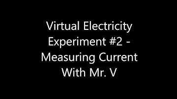 Virtual Electricity Experiment #2 - Measuring Current
