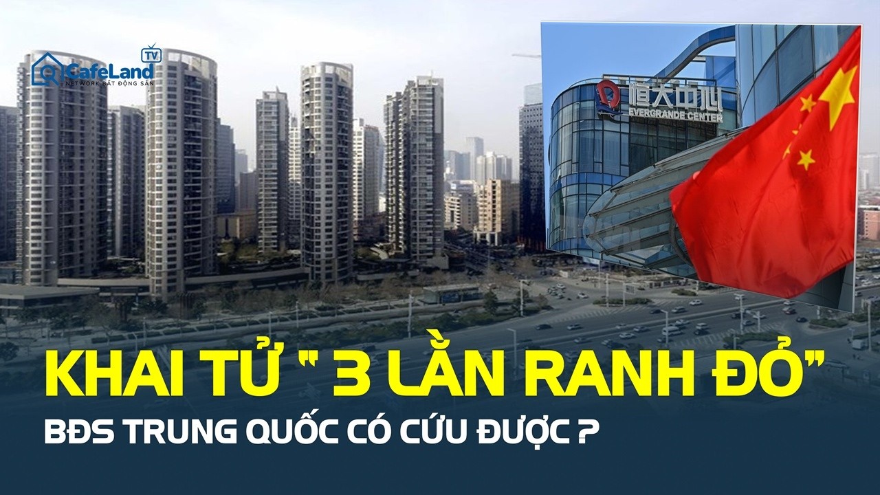 Trung Quốc KHAI TỬ chính sách từng gây “KHỦNG HOẢNG” thị trường BĐS, liệu có hồi sinh? | CafeLand