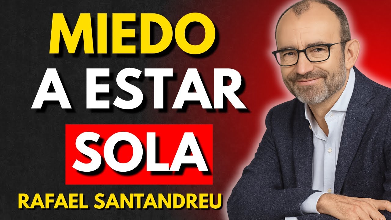 NO ES AMOR, ES MIEDO A ESTAR SOLA | Rafael Santandreu