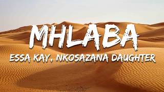 Essa Kay, Nkosazana Daughter, Thatohatsi - Mhlaba