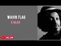 Wavin Flag-K&#39;naan (lirik dan terjemahan) when l get older l will be stronger （viral tiktok）