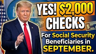 YES! $2,000 Social Security Checks DELIVERED in September | SSA, SSI, SSDI Payments