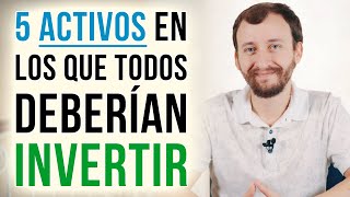 5 Activos En Los Que TODOS Deberían INVERTIR