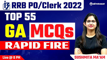 RRB PO/Clerk 2022 | Top 55 GA MCQs Rapid Fire | RRB PO GA | RRB Clerk GA | By Sushmita Ma