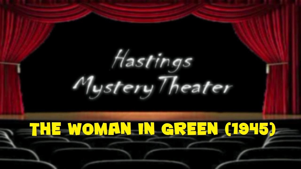 Hastings Mystery Theater "The Woman in Green" (1945)