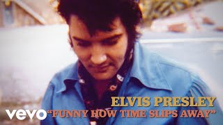 Elvis Presley - Funny How Time Slips Away (Official Lyric Video)