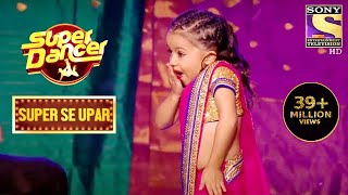 Maahi का Dance देख सब को लगा Shock! | Super Dancer | Super Se Upar