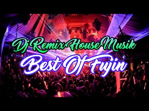 Dj Remix House Musik❗Best Of Fujin