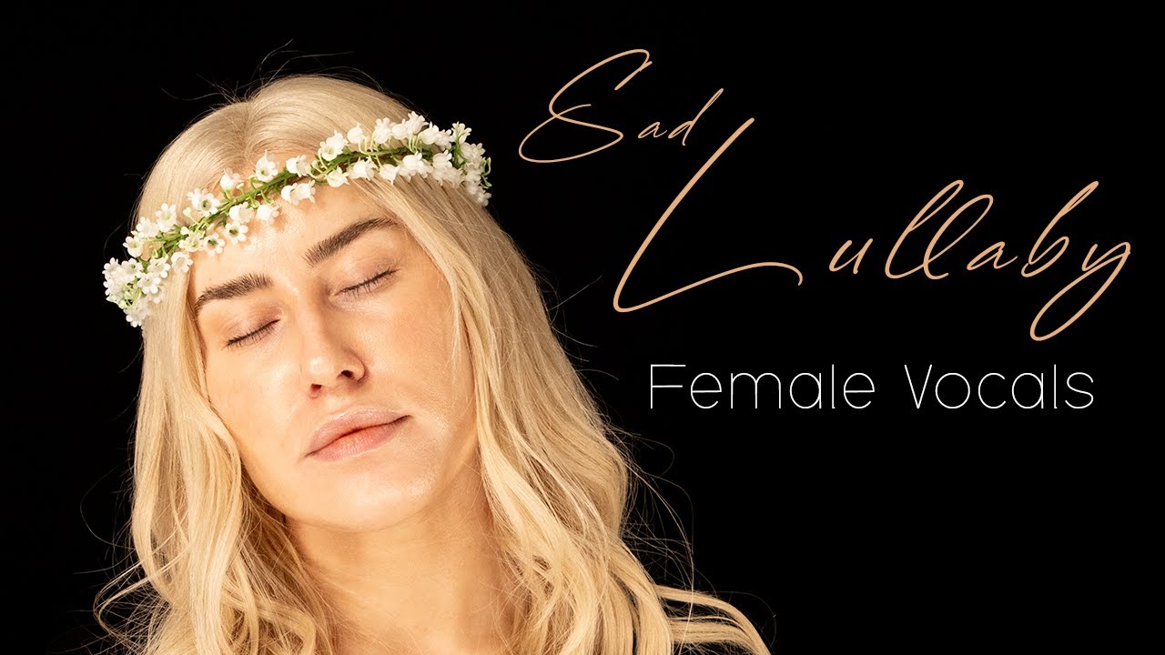 Sad Lullaby Female Vocals Acapella For Film, Tv & Media