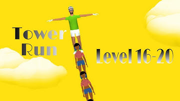 TOWER RUN GAMEPLAY |  LEVEL(16-20) | ANDROID/iOS