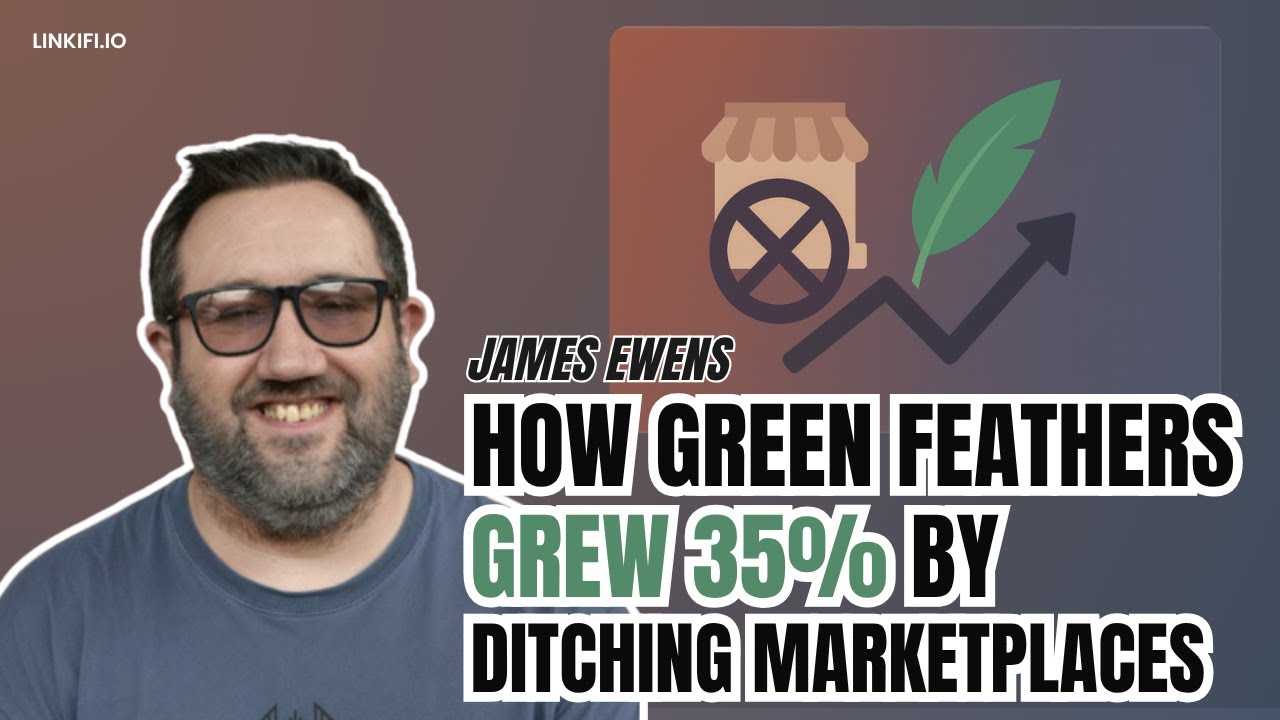 James Ewens: How Green Feathers Grew 35% by Ditching Marketplaces
