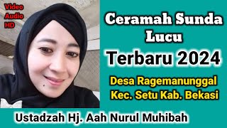 Ceramah Lucu Ustadzah Hj. Aah Nurul Muhibah || Desa Ragemanunggal Kec. Setu Kab. Bekasi Tahun 2024