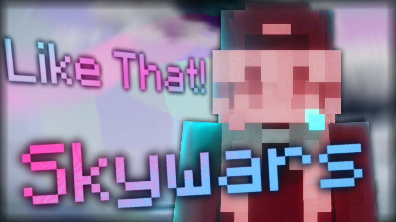 LIKE THAT! - (Skywars Montage)