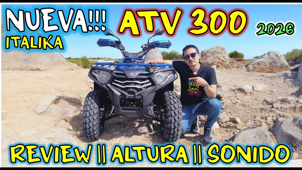 NUEVA ATV 300 2026 De Italika || La cuatrimoto más grande de la marca || Sonido || Altura y Montura