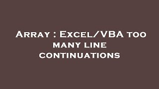 Array : Excel/VBA too many line continuations