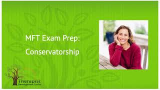 Conservatorship - MFT Exam Prep