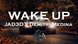 JAD3D x Demitri Medina - Wake Up