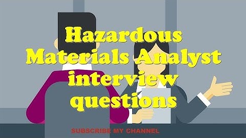 Hazardous Materials Analyst interview questions