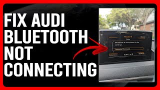Career Overview How To Fix Audi Bluetooth Not Connecting (How To Troubleshoot Audi Bluetooth That Won't Connect)
