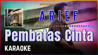 Arief - Pembatas Cinta Karaoke HQ