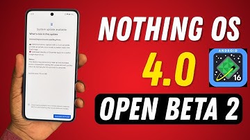 Nothing OS 4.0 Beta 2 Update is Here! 📱 Any New Features or Just Bug Fixes? Nothing Phone 3a Series