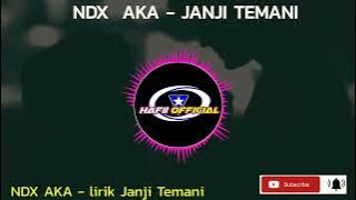 NDX-AKA TERBARU LIRIK LAGU-JANJI TEMANI